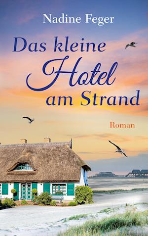 Cover for Nadine Feger · Das kleine Hotel am Strand (Book) (2023)