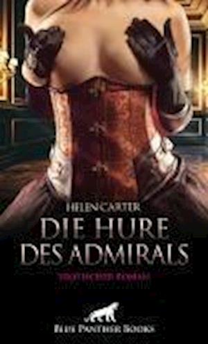 Cover for Helen Carter · Die Hure des Admirals | Erotischer Roman (Book) (2024)