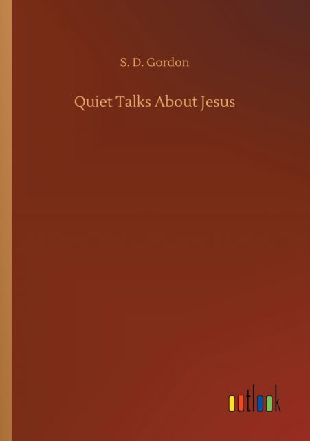 Cover for S D Gordon · Quiet Talks About Jesus (Paperback Book) (2020)