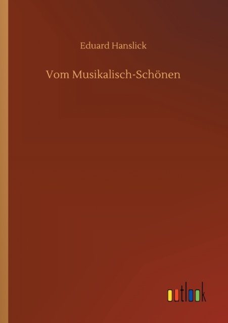 Cover for Eduard Hanslick · Vom Musikalisch-Schoenen (Paperback Bog) (2020)