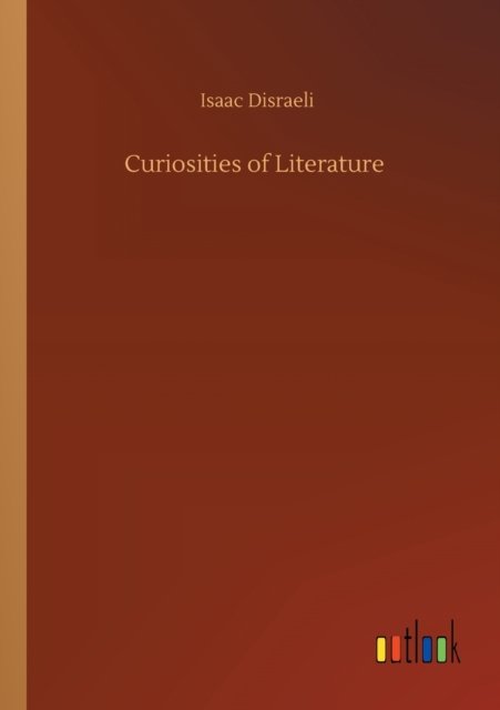 Cover for Isaac Disraeli · Curiosities of Literature (Paperback Bog) (2020)