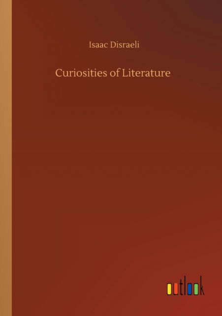 Cover for Isaac Disraeli · Curiosities of Literature (Pocketbok) (2020)