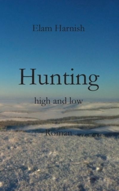 Cover for Elam Harnish · Hunting high and low (Paperback Book) (2021)