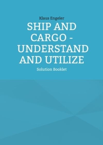 Cover for Klaus Engeler · Ship and Cargo - Understand and Utilize (Paperback Book) (2022)