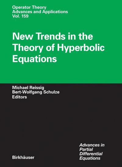 New Trends in the Theory of Hyperbolic Equations - Operator Theory: Advances and Applications - Michael Reissig - Livros - Birkhauser Verlag AG - 9783764372835 - 19 de julho de 2005
