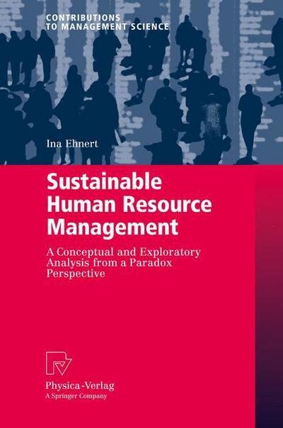 Cover for Ina Ehnert · Sustainable Human Resource Management: A conceptual and exploratory analysis from a paradox perspective - Contributions to Management Science (Taschenbuch) [2009 edition] (2011)