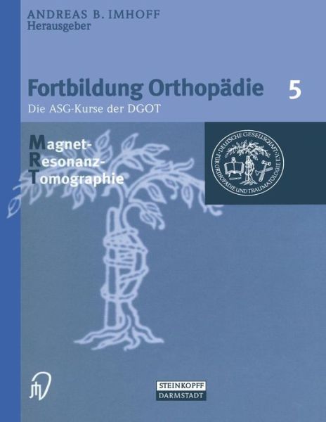 Cover for A B Imhoff · Magnetresonanztomographie - Fortbildung Orthopadie - Traumatologie (Hardcover Book) (2001)