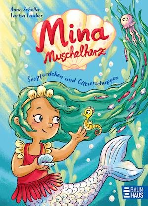 Cover for Anne Scheller · Mina Muschelherz Seepferdchen Und Glitzerschuppen (Bok)