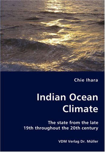 Cover for Chie Ihara · Indian Ocean Climate - the State from the Late 19th Throughout the 20th Century (Paperback Book) (2008)