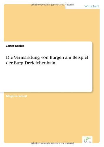 Cover for Janet Meier · Die Vermarktung von Burgen am Beispiel der Burg Dreieichenhain (Paperback Book) [German edition] (2007)