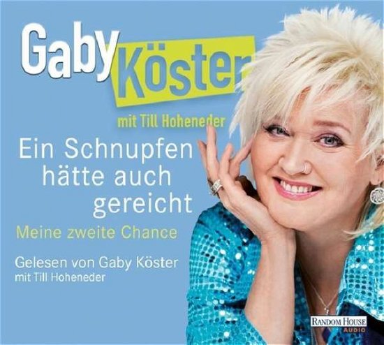 Cover for Gaby Köster · Ein Schnupfen hätte auch gereicht (CD) (2011)