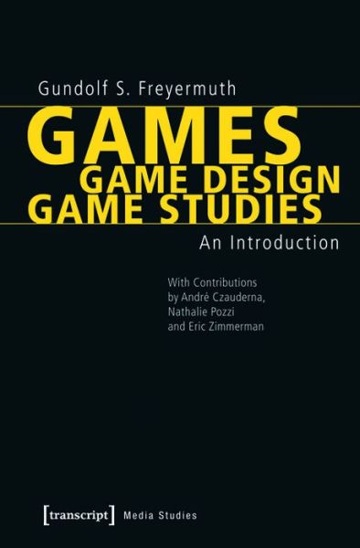 Cover for Gundolf S. Freyermuth · Games | Game Design | Game Studies: An Introduction - Cultural and Media Studies (Taschenbuch) (2015)