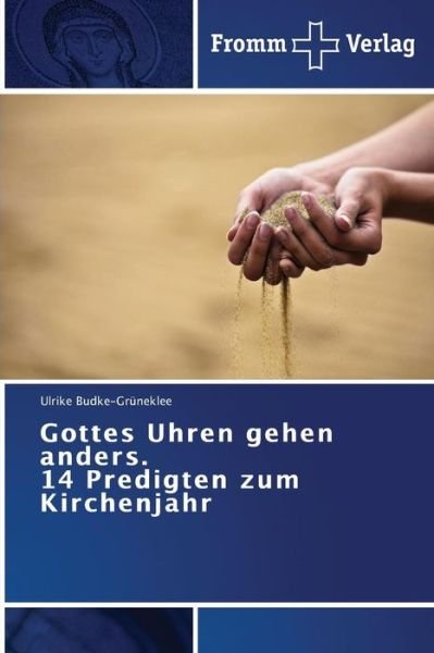 Cover for Ulrike Budke-grüneklee · Gottes Uhren Gehen Anders. 14 Predigten Zum Kirchenjahr (Paperback Book) [German edition] (2014)