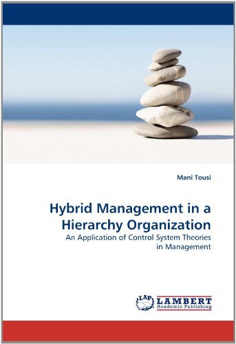 Cover for Mani Tousi · Hybrid Management in a Hierarchy Organization: an Application of Control System Theories in Management (Paperback Book) (2010)