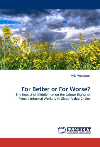 Cover for Miki Wakasugi · For Better or for Worse?: the Impact of Middlemen on the Labour Rights of Female Informal Workers in Global Value Chains (Paperback Book) (2011)