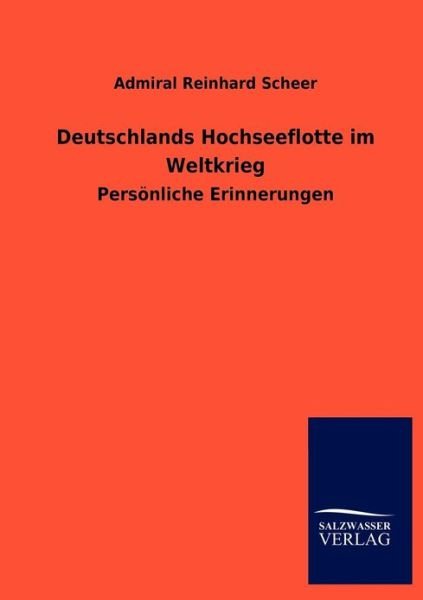 Cover for Admiral Reinhard Scheer · Deutschlands Hochseeflotte im Weltkrieg (Pocketbok) [German edition] (2012)