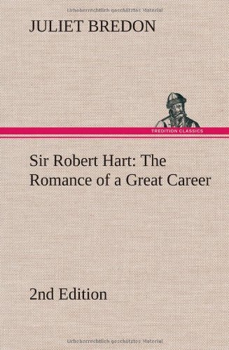 Cover for Juliet Bredon · Sir Robert Hart the Romance of a Great Career, 2nd Edition (Hardcover Book) (2012)