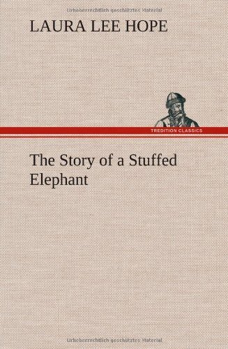 Cover for Laura Lee Hope · The Story of a Stuffed Elephant (Hardcover Book) (2012)