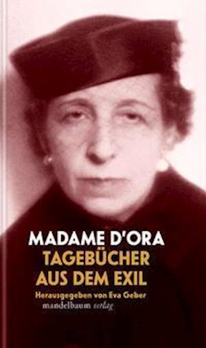 Cover for Madame D'Ora · Tagebücher aus dem Exil (Hardcover Book) (2022)