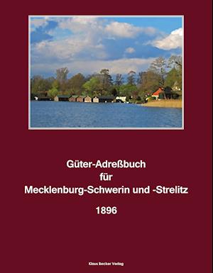 Güter-Adreßbuch für Mecklenburg-Schwerin und -Strelitz, 1896 - Brückner - Books - Klaus-D. Becker - 9783883721835 - 2021