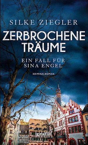 Zerbrochene Träume. Ein Fall für Sina Engel - Silke Ziegler - Bücher - Grafit Verlag - 9783894257835 - 24. Februar 2022