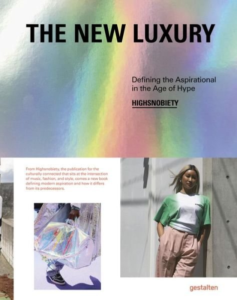 Cover for Highsnobiety · The New Luxury: Highsnobiety: Defining the Aspirational in the Age of Hype (Gebundenes Buch) (2019)