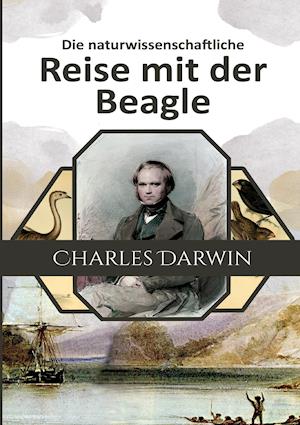 Cover for Charles Darwin · Die naturwissenschaftliche Reise mit der Beagle (Paperback Book) (2016)