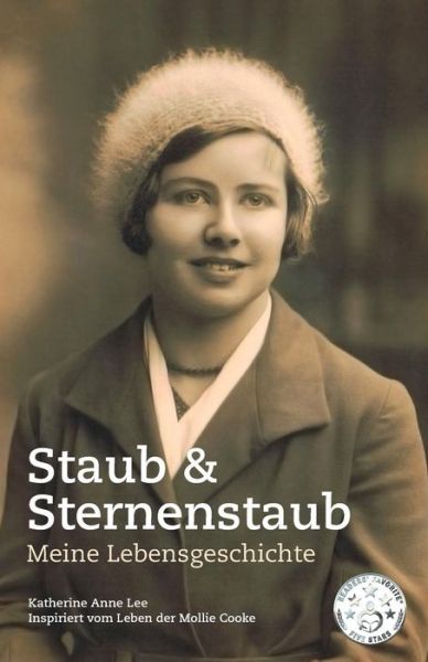 Cover for Katherine Anne Lee · Staub &amp; Sternenstaub - Meine Lebensgeschichte (Paperback Book) (2015)