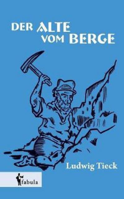 Cover for Tieck · Der Alte vom Berge (Bok) (2017)