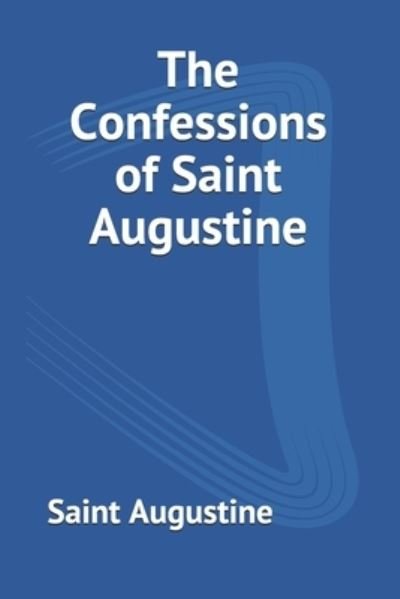 Cover for Saint Augustine · The Confessions of Saint Augustine (Taschenbuch) (2020)