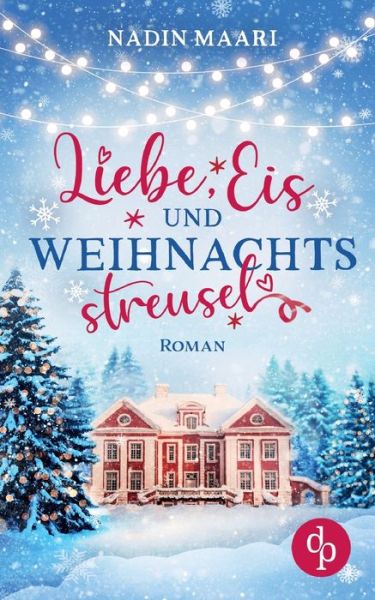 Liebe, Eis und Weihnachtsstreusel - Nadin Maari - Böcker - Bod Third Party Titles - 9783986372835 - 18 december 2021