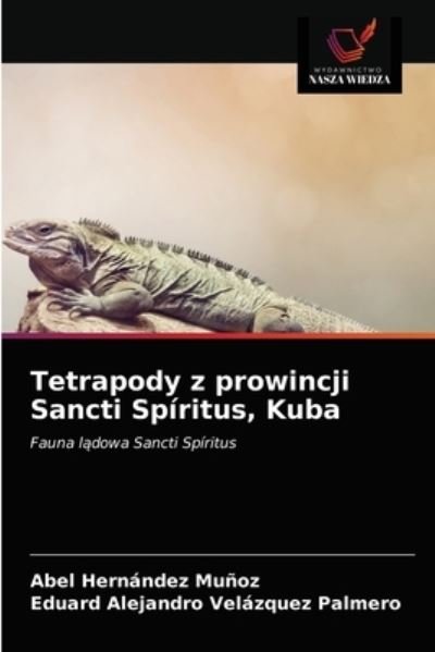 Cover for Abel Hernández Muñoz · Tetrapody z prowincji Sancti Spiritus, Kuba (Paperback Bog) (2021)
