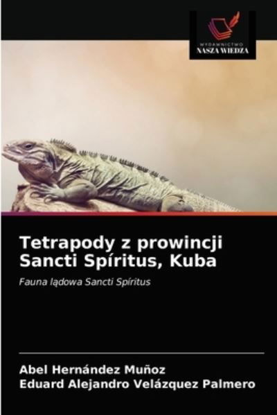 Cover for Abel Hernández Muñoz · Tetrapody z prowincji Sancti Spiritus, Kuba (Paperback Book) (2021)