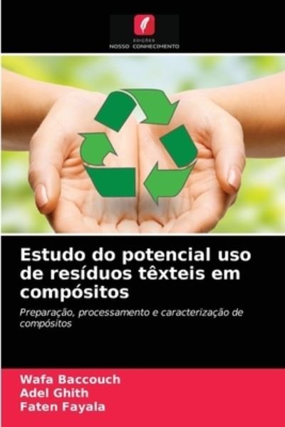 Cover for Wafa Baccouch · Estudo do potencial uso de residuos texteis em compositos (Paperback Bog) (2021)