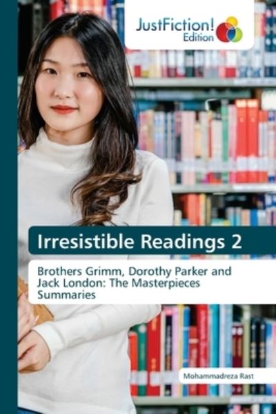 Irresistible Readings 2 - Mohammadreza Rast - Kirjat - Justfiction Edition - 9786203575835 - perjantai 21. toukokuuta 2021