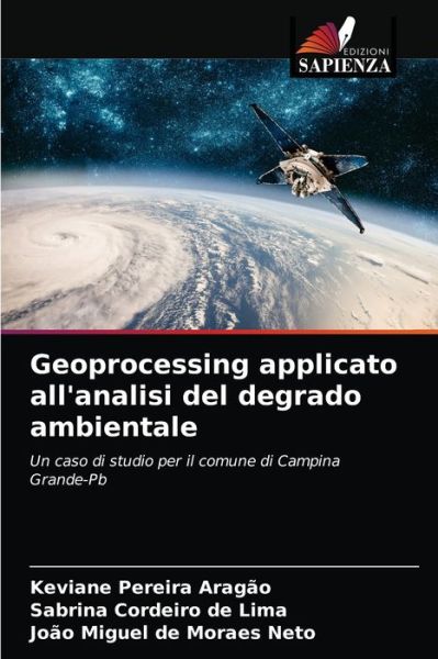 Cover for Keviane Pereira Aragao · Geoprocessing applicato all'analisi del degrado ambientale (Paperback Book) (2021)
