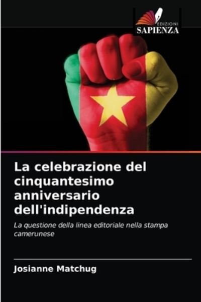 Cover for Josianne Matchug · La celebrazione del cinquantesimo anniversario dell'indipendenza (Paperback Book) (2021)