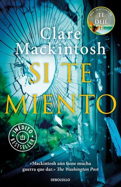 Cover for Clare Mackintosh · Si te miento / Let Me Lie (Paperback Bog) (2018)