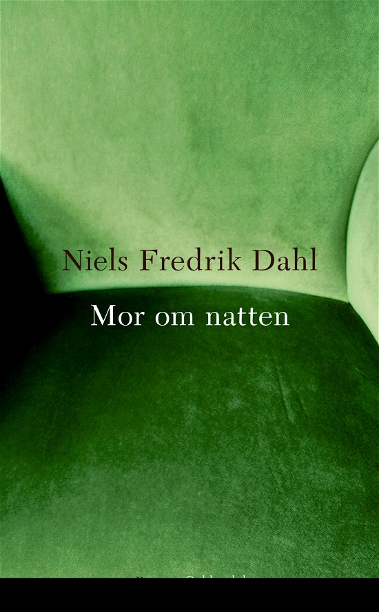 Cover for Niels Fredrik Dahl · Mor om natten (Bound Book) [1e uitgave] (2018)