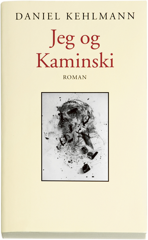 Cover for Daniel Kehlmann · Jeg og Kaminski (Sewn Spine Book) [1.º edición] (2008)