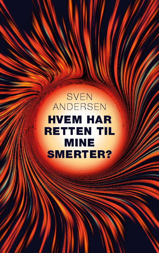 Cover for Sven Andersen · Hvem har retten til mine smerter? (Paperback Book) [1st edition] (2024)