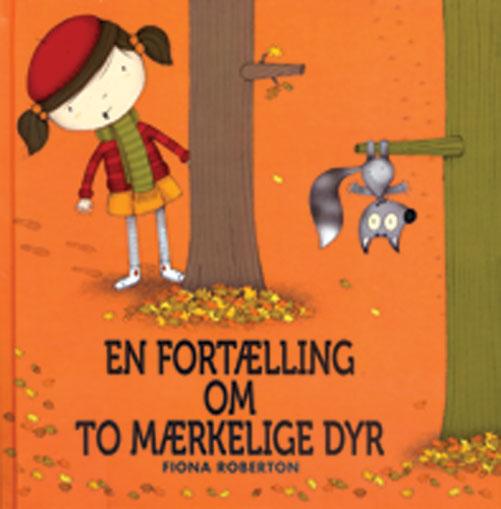 En fortælling om to mærkelige dyr - Fiona Robertson - Bøker - Forlaget Flachs - 9788762722835 - 27. februar 2015