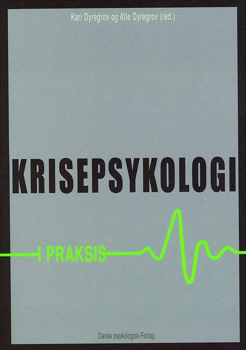 Cover for Atle Dyregrov Kari Dyregrov · Krisepsykologi i praksis (Sewn Spine Book) [1st edition] (2009)