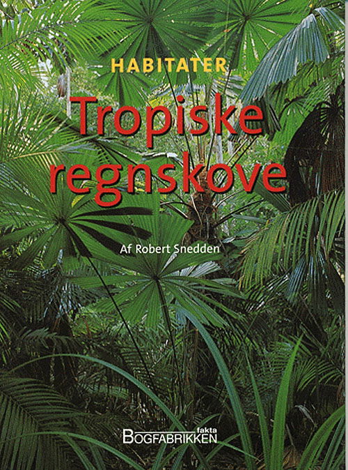 Cover for Robert Snedden · Tropiske regnskove (Bound Book) [1e uitgave] (2005)
