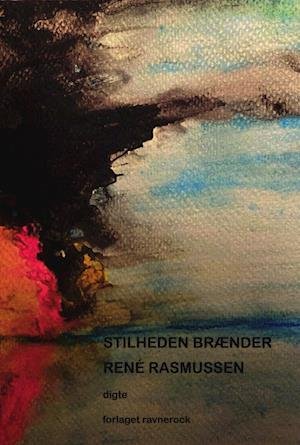 Cover for René Rasmussen · Stilheden brænder (Paperback Bog) [1. udgave] (2020)