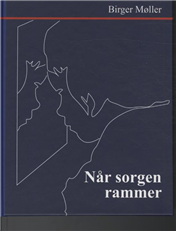 Cover for Birger Møller · Når sorgen rammer (Indbundet Bog) [1. udgave] [Indbundet] (2010)