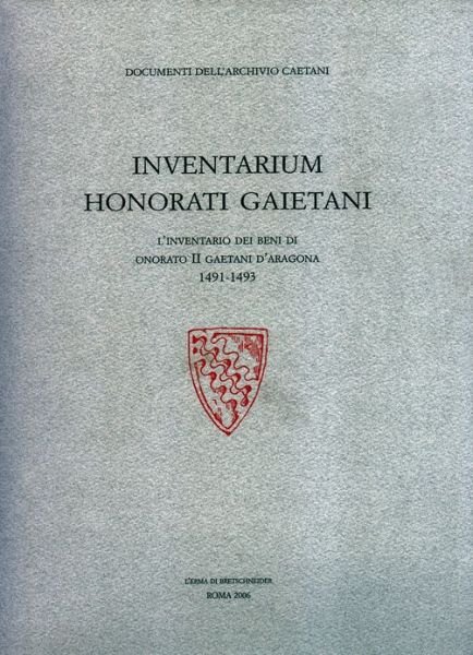 Cover for Aa. Vv. · Inventarium Honorati Gaietani: L' Inventario Dei Beni Di Onorato II Gaetani D'aragona 1491 - 1493.{slb}trascrizione Di Cesare Ramadori, Revisione ... Di Sylvie Pollastri (Taschenbuch) [Italian edition] (2006)