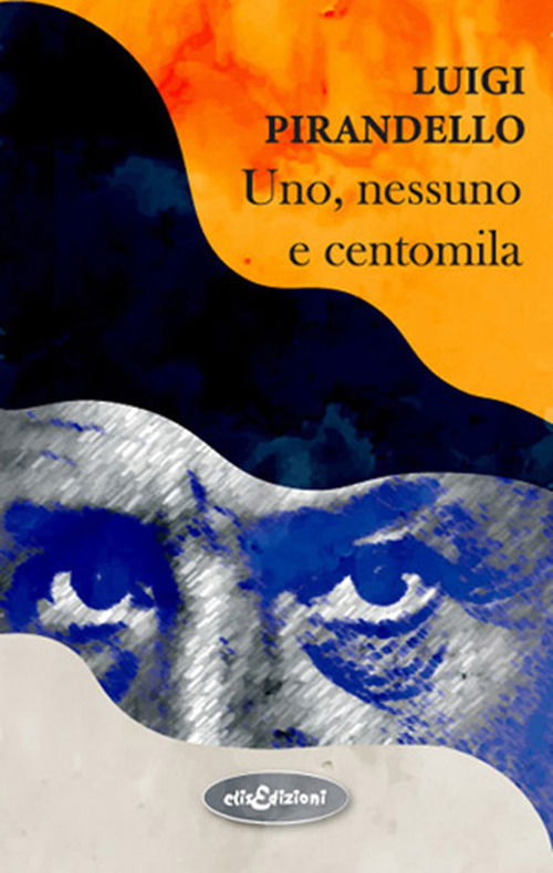 Cover for Luigi Pirandello · Uno, Nessuno E Centomila (Book)