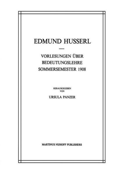 Cover for Edmund Husserl · Vorlesungen UEber Bedeutungslehre Sommersemester 1908 - Husserliana: Edmund Husserl - Gesammelte Werke (Gebundenes Buch) [1987 edition] (1986)
