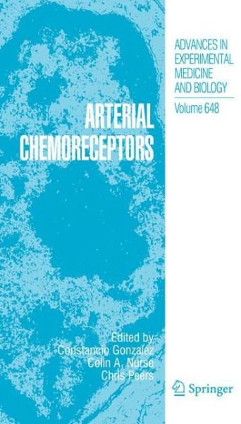 Constancio Gonzalez · Arterial Chemoreceptors: Arterial Chemoreceptors - Advances in Experimental Medicine and Biology (Paperback Book) [Softcover reprint of hardcover 1st ed. 2009 edition] (2010)